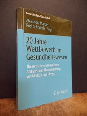 Seller image for 20 Jahre Wettbewerb im Gesundheitswesen - Theoretische und empirische Analysen zur konomisierung von Medizin und Pflege, for sale by Antiquariat Orban & Streu GbR