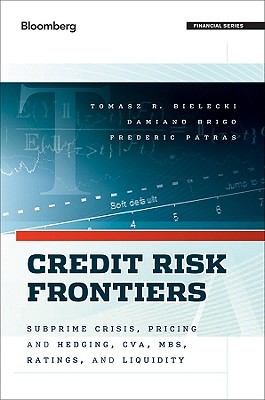 Seller image for Credit Risk Frontiers: Subprime Crisis, Pricing and Hedging, Cva, Mbs, Ratings, and Liquidity (Hardback or Cased Book) for sale by BargainBookStores