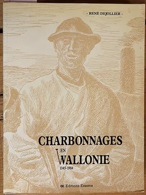 Imagen del vendedor de Charbonnages en Wallonie 1345-1984 a la venta por L'ivre d'Histoires