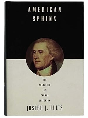 Image du vendeur pour American Sphinx: The Character of Thomas Jefferson mis en vente par Yesterday's Muse, ABAA, ILAB, IOBA