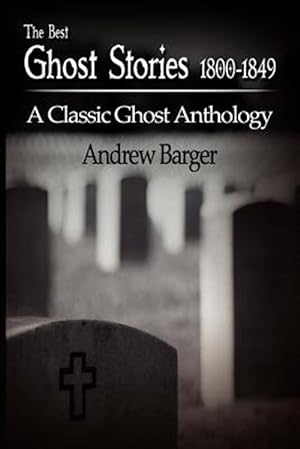 Bild des Verkufers fr Best Ghost Stories 1800-1849 : A Classic Ghost Anthology zum Verkauf von GreatBookPrices
