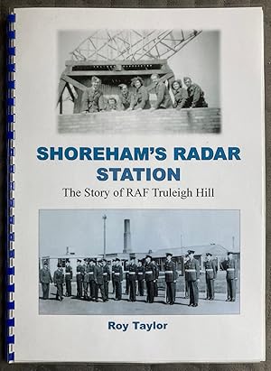 Shoreham's Radar Station. The Story of RAF Truleigh Hill