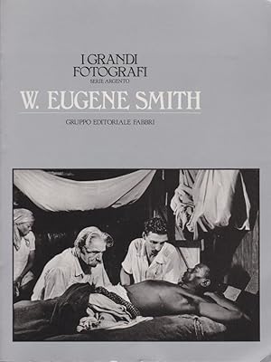 Bild des Verkufers fr W. Eugene Smith / W. Eugene Smith; [Text:] William S. Johnson; I grandi fotografi. Serie argento, Anno 1, N. 5 zum Verkauf von Licus Media