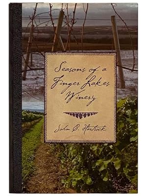 Seller image for Seasons of a Finger Lakes Winery for sale by Yesterday's Muse, ABAA, ILAB, IOBA