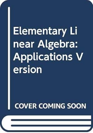 Image du vendeur pour Applications Version (Elementary Linear Algebra) mis en vente par WeBuyBooks