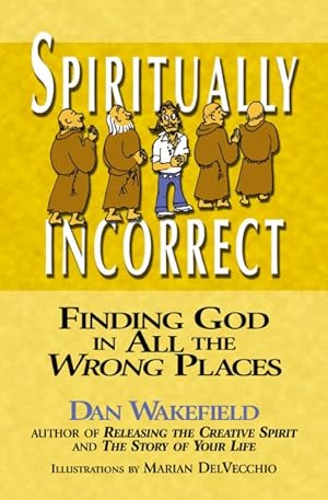 Immagine del venditore per Spiritually Incorrect : Finding God in All the Wrong Places venduto da GreatBookPrices