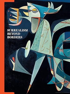 Surrealism beyond borders / Metropolitan Museum of Art; Stephanie D`Alessandro, Matthew Gale ; co...