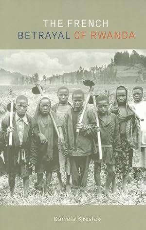 Seller image for The French Betrayal of Rwanda for sale by WeBuyBooks