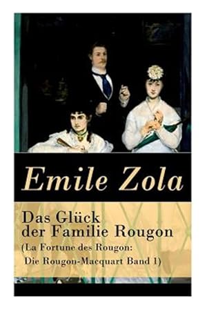 Seller image for Das Gl Ck Der Familie Rougon (La Fortune Des Rougon: Die Rougon-macquart Band 1) -Language: german for sale by GreatBookPrices