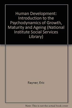 Seller image for Human Development: Introduction to the Psychodynamics of Growth, Maturity and Ageing (National Institute Social Services Library) for sale by WeBuyBooks