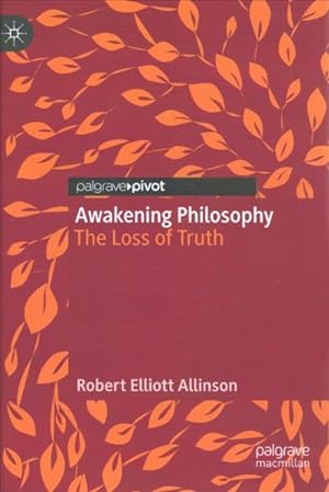 Seller image for Awakening Philosophy : The Loss of Truth for sale by GreatBookPrices