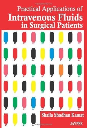 Bild des Verkufers fr Practical Applications of Intravenous Fluids in Surgical Patients zum Verkauf von WeBuyBooks