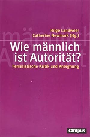 Bild des Verkufers fr Wie mnnlich ist Autoritt?: Feministische Kritik und Aneignung zum Verkauf von WeBuyBooks