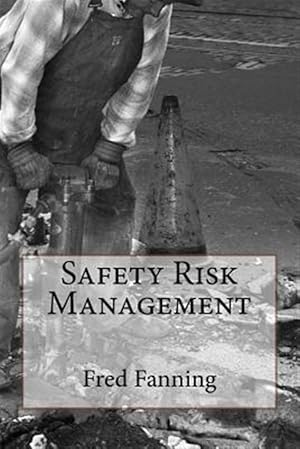 Seller image for Safety Risk Management : Preventing Injuries, Illnesses, and Environmental Damage for sale by GreatBookPrices