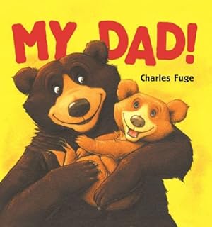 Image du vendeur pour My Dad! mis en vente par Reliant Bookstore