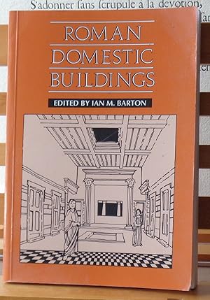 Roman Domestic Buildings (Exeter Studies in History)