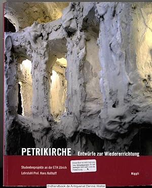 Petrikirche : Entwürfe zur Wiedererrichtung ; Studienprojekte an der ETH Zürich, Lehrstuhl Prof. ...
