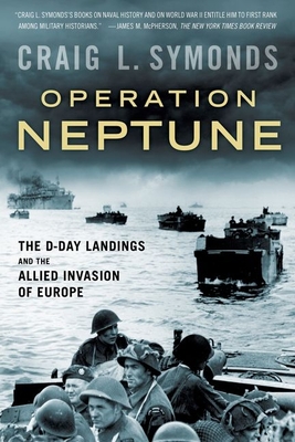 Image du vendeur pour Operation Neptune: The D-Day Landings and the Allied Invasion of Europe (Paperback or Softback) mis en vente par BargainBookStores