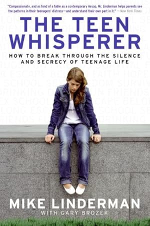 Seller image for Teen Whisperer : How to Break Through the Silence and Secrecy of Teenage Life for sale by GreatBookPrices