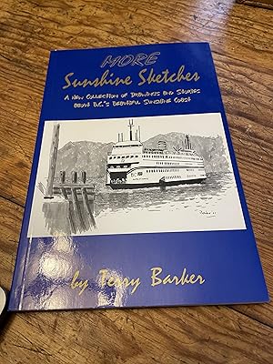 Seller image for More Sunshine Sketches : A New Collection of Drawings and Stories about B.C.'s Beautiful Sunshine Coast for sale by Heroes Bookshop