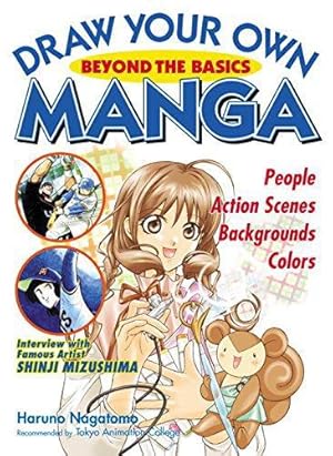Bild des Verkufers fr Draw Your Own Manga: Beyond The Basics zum Verkauf von WeBuyBooks