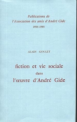 Seller image for Fiction et vie sociale dans l' uvre d'Andr Gide for sale by LES TEMPS MODERNES