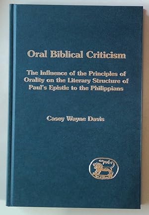 Oral Biblical Criticism | The Influence of the Principles of Orality on the Literary Structure of...