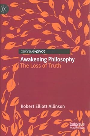 Seller image for Awakening Philosophy : The Loss of Truth for sale by GreatBookPrices