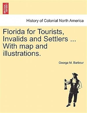 Seller image for Florida for Tourists, Invalids and Settlers . With Map and Illustrations. for sale by GreatBookPrices
