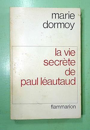 La Vie Secrète de Paul Léautaud.