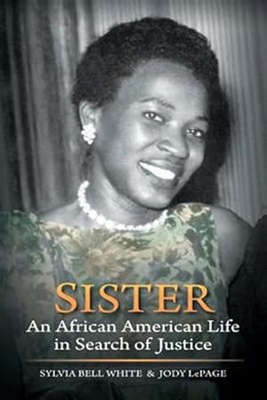 Imagen del vendedor de Sister : An African American Life in Search of Justice a la venta por GreatBookPrices