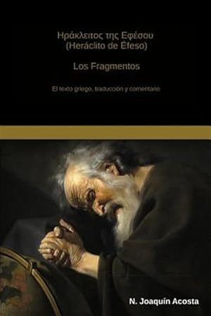 Imagen del vendedor de Herclito de feso / Heraclitus of Ephesus : El texto griego, traduccin y comentario / The Greek text, translation and commentary -Language: spanish a la venta por GreatBookPrices