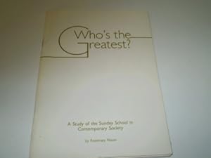 Bild des Verkufers fr Who's the Greatest?: Study of the Sunday School zum Verkauf von WeBuyBooks