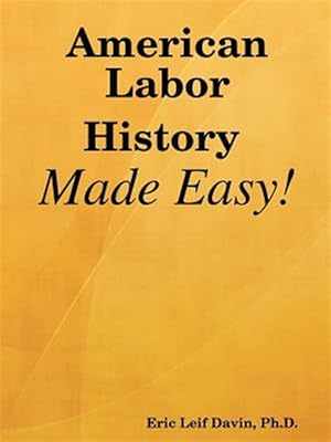 Seller image for American Labor History Made Easy! for sale by GreatBookPrices