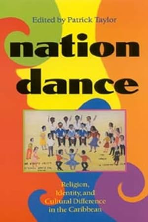 Bild des Verkufers fr Nation Dance : Religion, Identity, and Cultural Difference in the Caribbean zum Verkauf von GreatBookPrices
