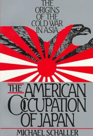 Seller image for American Occupation of Japan : The Origins of the Cold War in Asia for sale by GreatBookPrices