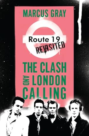 Seller image for Route 19 Revisited : The Clash and London Calling for sale by GreatBookPrices
