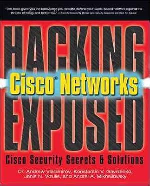 Immagine del venditore per Hacking Exposed Cisco Networks : Cisco Security Secrets & Solutions venduto da GreatBookPrices