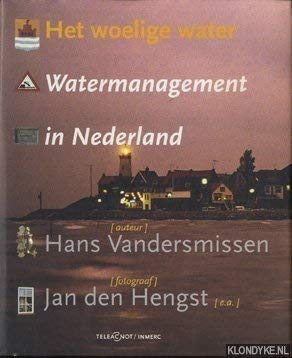 Bild des Verkufers fr Het woelige water. Watermanagement in Nederland zum Verkauf von WeBuyBooks