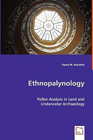 Seller image for Ethnopalynology : Pollen Analysis in Land and Underwater Archaeology for sale by GreatBookPrices