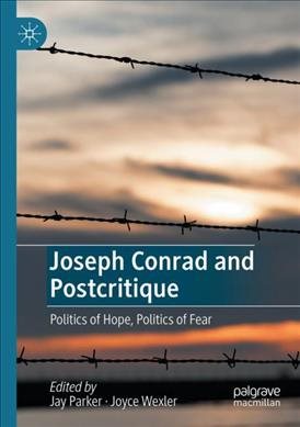 Seller image for Joseph Conrad and Postcritique : Politics of Hope, Politics of Fear for sale by GreatBookPrices