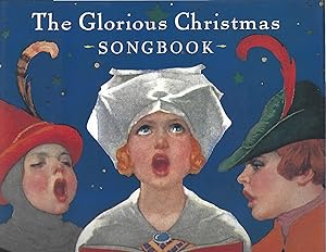 Bild des Verkufers fr THE GLORIOUS CHRISTMAS SONGBOOK; A CLASSIC ILLUSTRATED EDITION zum Verkauf von Columbia Books, ABAA/ILAB, MWABA