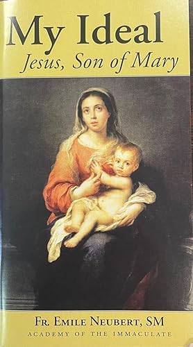 Seller image for My Ideal, Jesus Son of Mary : According to the spirit of William Joseph Chaminade for sale by BookMarx Bookstore