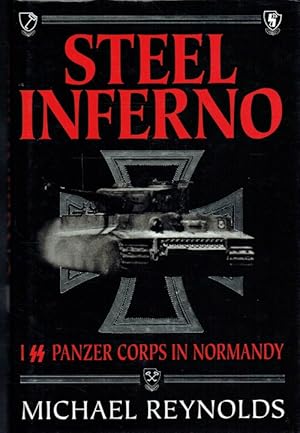 Seller image for STEEL INFERNO : I SS PANZER CORPS IN NORMANDY for sale by Paul Meekins Military & History Books