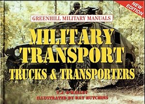 Seller image for GREENHILL MILITARY MANUALS: MILITARY TRANSPORT - TRUCKS & TRANSPORTERS (NEW EDITION) for sale by Paul Meekins Military & History Books
