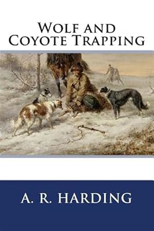 Image du vendeur pour Wolf and Coyote Trapping mis en vente par GreatBookPrices