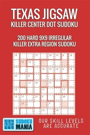 Seller image for Texas Jigsaw Killer Center Dot Sudoku: 200 Hard 9x9 Irregular Killer Extra Region Sudoku for sale by GreatBookPrices