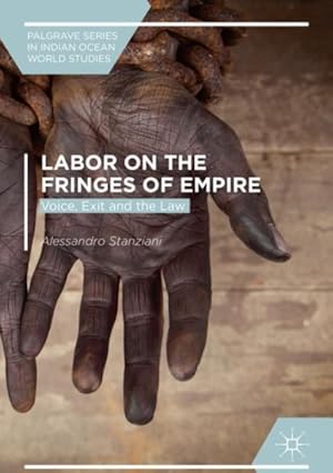 Image du vendeur pour Labor on the Fringes of Empire : Voice, Exit and the Law mis en vente par GreatBookPrices