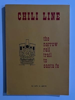 Bild des Verkufers fr Chili Line the narrow rail trail to Santa Fe. t; The story of the Narrow Gauge Denver and Rio Grande Western's Santa Fe Branch 1880-1941 zum Verkauf von Liberty Book Store ABAA FABA IOBA