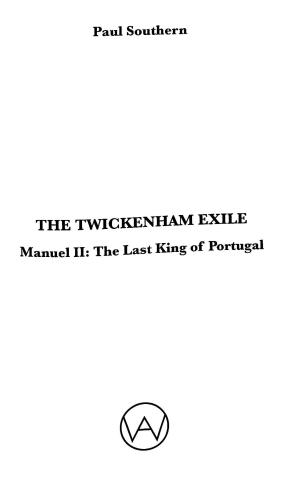 Seller image for The Twickenham Exile. Manuel II: The Last King of Portugal for sale by WeBuyBooks